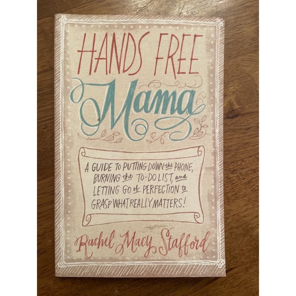 Hands Free Mama Rachel Macy Stafford A Guide on Parenting Motherhood Paperback - Picture 1 of 4